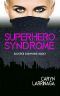 [Solstice Survivors 01] • Superhero Syndrome